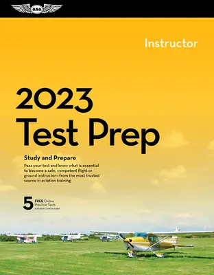 2023 Instructor Pilot/Cfi Test Prep: Štúdium a príprava na vedomostnú skúšku FAA pre pilotov - 2023 Instructor Pilot/Cfi Test Prep: Study and Prepare for Your Pilot FAA Knowledge Exam