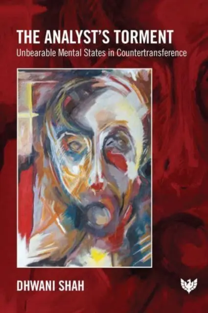 Analytikova muka: Neúnosné duševné stavy v protiprenosoch - The Analyst's Torment: Unbearable Mental States in Countertransference