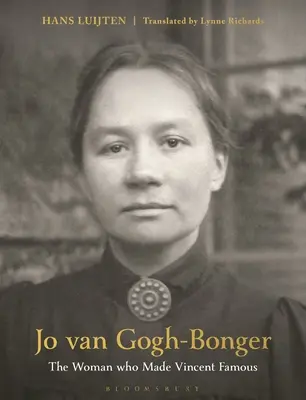 Jo Van Gogh-Bonger: Žena, ktorá preslávila Vincenta - Jo Van Gogh-Bonger: The Woman Who Made Vincent Famous