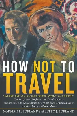 Ako necestovať: Kam sa chystáte ďalej? Ja tam nepôjdem! - How Not to Travel: Where are you going next? I won't go there!