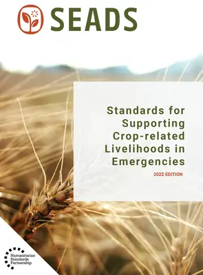 Normy na podporu živobytia súvisiaceho s pestovaním plodín v núdzových situáciách - Standards for Supporting Crop-Related Livelihoods in Emergencies