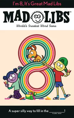 Je mi 8, je to skvelé Mad Libs: Najväčšia slovná hra na svete - I'm 8, It's Great Mad Libs: World's Greatest Word Game