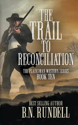 Cesta k zmiereniu: Klasická westernová séria - The Trail to Reconciliation: A Classic Western Series