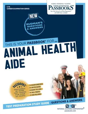 Zdravotný asistent pre zvieratá (C-75): Študijná príručka k preukazom - Animal Health Aide (C-75): Passbooks Study Guide