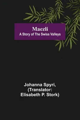 Maezli: Príbeh zo švajčiarskych dolín - Maezli: A Story of the Swiss Valleys