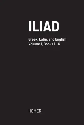Iliada: Odysea: Odyseus a Odysea: Odysea a Odysea: Odysea a Odysea: Grécky text s latinským textom a anglickým prekladom - Iliad: Greek text with facing Latin crib, and English translation