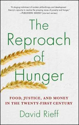 Výčitky hladu: Potraviny, spravodlivosť a peniaze v dvadsiatom prvom storočí - The Reproach of Hunger: Food, Justice, and Money in the Twenty-First Century