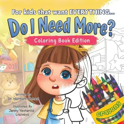 Potrebujem viac?: Pre deti, ktoré chcú VŠETKO, maľovanky - Do I Need More?: For the Kids That Want EVERYTHING, Coloring Book Edition