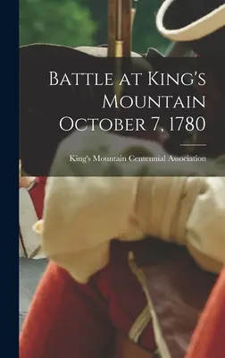 Bitka na Kráľovej hore 7. októbra 1780 - Battle at King's Mountain October 7, 1780