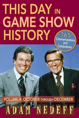 Tento deň v histórii herných šou - 365 spomienkových podujatí a osláv, zv. 4: október až december - This Day in Game Show History- 365 Commemorations and Celebrations, Vol. 4: October Through December