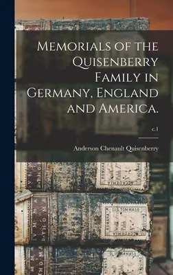 Spomienky na rodinu Quisenberryovcov v Nemecku, Anglicku a Amerike; c.1 - Memorials of the Quisenberry Family in Germany, England and America.; c.1