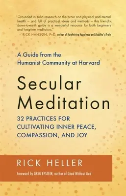 Sekulárna meditácia: Príručka humanistickej komunity na Harvarde: 32 cvičení na vypestovanie vnútorného pokoja, súcitu a radosti - Secular Meditation: 32 Practices for Cultivating Inner Peace, Compassion, and Joy -- A Guide from the Humanist Community at Harvard