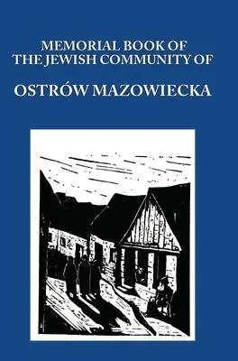 Pamätná kniha (Yizkor) židovskej obce Ostrow Mazowiecka - Memorial (Yizkor) Book of the Jewish Community of Ostrow Mazowiecka