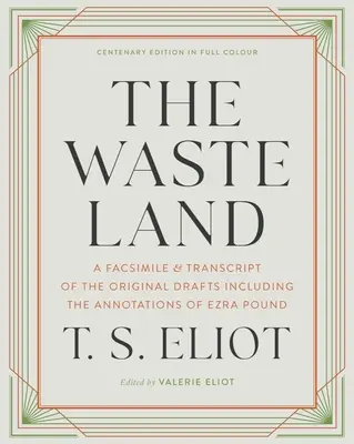 The Waste Land (Pustatina): Vydanie knihy o púšti: A Facsimile & Transcript of the Original Drafts Including Annotations of Ezra Pound - The Waste Land: A Facsimile & Transcript of the Original Drafts Including the Annotations of Ezra Pound