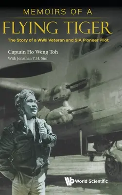 Spomienky lietajúceho tigra: Príbeh veterána druhej svetovej vojny a priekopníckeho pilota Sia - Memoirs of a Flying Tiger: The Story of a WWII Veteran and Sia Pioneer Pilot