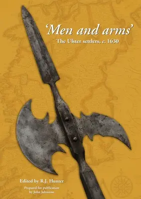 Muži a zbrane: Ulsterskí osadníci, okolo roku 1630 - Men and Arms: The Ulster Settlers, c. 1630