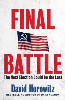 Posledná bitka: Nasledujúce voľby môžu byť posledné - Final Battle: The Next Election Could Be the Last