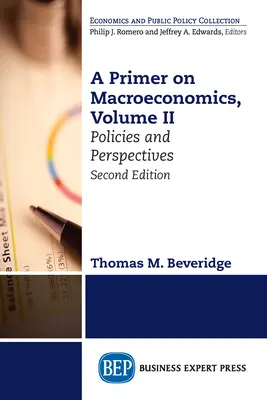 A Primer on Macroeconomics, Second Edition, Volume II: Policies and Perspectives