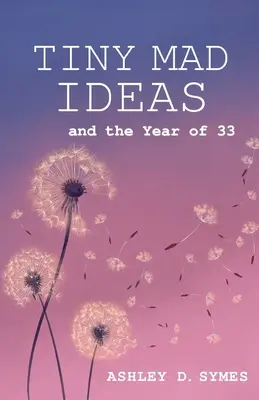 Drobné šialené nápady: A rok tridsaťtri - Tiny Mad Ideas: And the Year of Thirty-Three