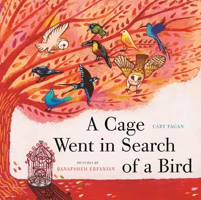 Klietka išla hľadať vtáka - A Cage Went in Search of a Bird