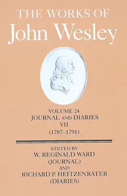 Diela Johna Wesleyho 24. zväzok: Denník a denníky VII (1787-1791) - The Works of John Wesley Volume 24: Journal and Diaries VII (1787-1791)