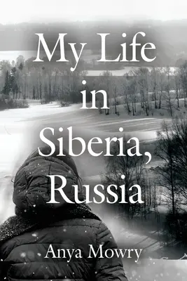 Môj život na Sibíri v Rusku - My Life in Siberia, Russia