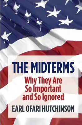 Polčasové voľby Prečo sú také dôležité a tak ignorované - The Midterms Why They Are So Important and So Ignored