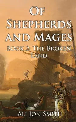 O pastieroch a mágoch Kniha 2: Zlomená krajina - Of Shepherds and Mages Book 2: The Broken Land
