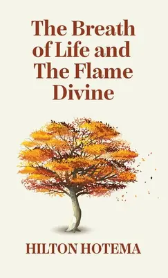 Dych života a božský plameň Tvrdý obal - The Breath Of Life And The Flame Divine Hardcover