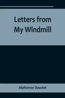 Listy z môjho veterného mlyna - Letters from My Windmill