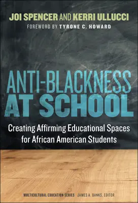 Antičiernošstvo v škole: Nebezpečenstvo: Vytváranie afirmatívnych vzdelávacích priestorov pre afroamerických študentov - Anti-Blackness at School: Creating Affirming Educational Spaces for African American Students