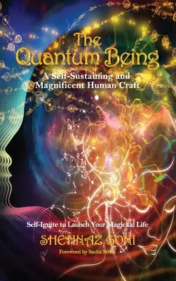 Kvantové bytie: Sebestačné a veľkolepé ľudské remeslo - The Quantum Being: A Self-Sustaining and Magnificent Human Craft