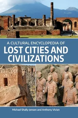 Kultúrna encyklopédia stratených miest a civilizácií - A Cultural Encyclopedia of Lost Cities and Civilizations