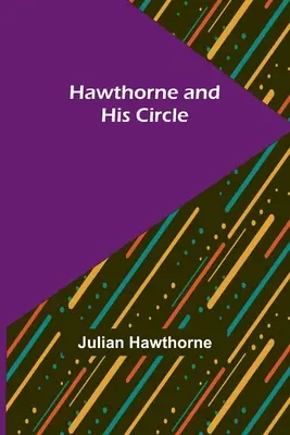 Hawthorne a jeho kruh - Hawthorne and His Circle