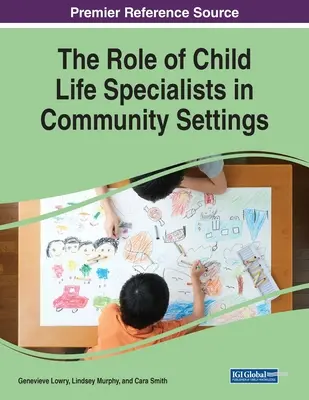 Úloha špecialistov na život detí v komunitných zariadeniach - The Role of Child Life Specialists in Community Settings