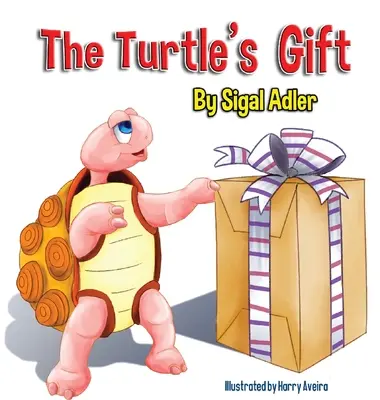 The Turtle's Gift (Želví dar): Kniha pre deti o trpezlivosti - The Turtle's Gift: Children's Book on Patience