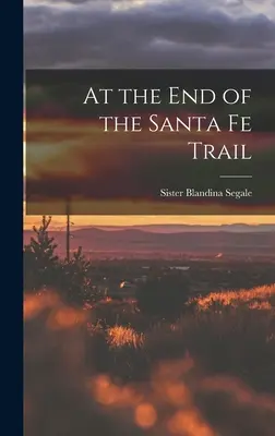 Na konci Santa Fe Trail - At the End of the Santa Fe Trail