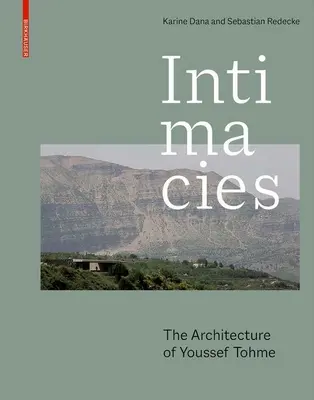 Intimacies (Intimnosti): Architektúra Youssefa Tohmeho - Intimacies: The Architecture of Youssef Tohme