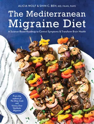 Stredomorská diéta pri migréne: Kniha: Vedecky podložený plán na zvládnutie symptómov a zmenu zdravia mozgu - The Mediterranean Migraine Diet: A Science-Based Roadmap to Control Symptoms and Transform Brain Health