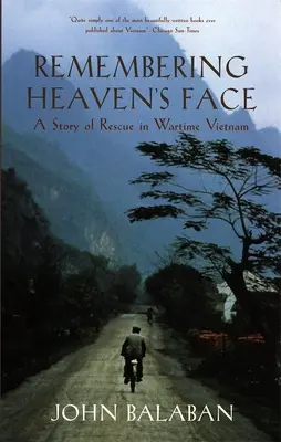 Spomienka na nebeskú tvár: Príbeh o záchrane vo vojnovom Vietname - Remembering Heaven's Face: A Story of Rescue in Wartime Vietnam