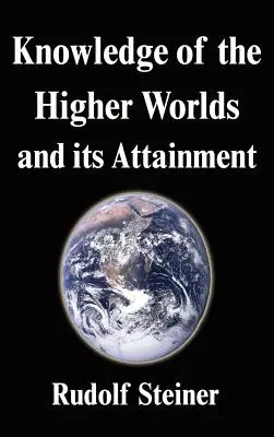 Poznanie vyšších svetov a jeho dosiahnutie - Knowledge of the Higher Worlds and its Attainment