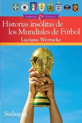 Neuveriteľné príbehy z majstrovstiev sveta: Najdivokejšie príbehy a najdramatickejšie momenty od Uruguaja 1930 po Katar 2022 - Incredible World Cup Stories: Wildest Tales and Most Dramatic Moments from Uruguay 1930 to Qatar 2022