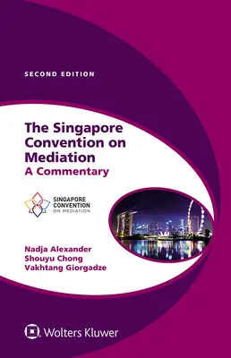 Singapurský dohovor o mediácii: Komentár - The Singapore Convention on Mediation: A Commentary