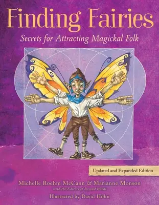 Hľadanie víl: Tajomstvá priťahovania magických ľudí: Tajomstvá priťahovania magických ľudí - Finding Fairies: Secrets for Attracting Magickal Folk