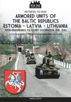 Obrnené jednotky pobaltských republík Estónsko-Lotyšsko-Litva - Armored units of the Baltic republics Estonia-Latvia-Lithuania