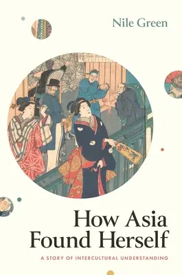 Ako sa Ázia našla: Príbeh o medzikultúrnom porozumení - How Asia Found Herself: A Story of Intercultural Understanding