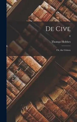 De Cive: alebo Občan; 0 - De Cive: or, the Citizen; 0