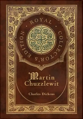 Martin Chuzzlewit (Kráľovské zberateľské vydanie) (tvrdá laminovaná väzba s obalom) - Martin Chuzzlewit (Royal Collector's Edition) (Case Laminate Hardcover with Jacket)