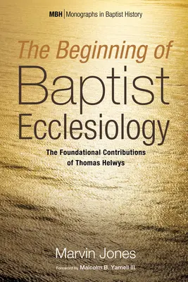 Začiatky baptistickej ekleziológie - The Beginning of Baptist Ecclesiology