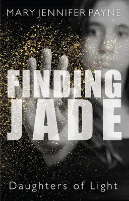 Hľadanie nefritu: Dcéry svetla - Finding Jade: Daughters of Light
